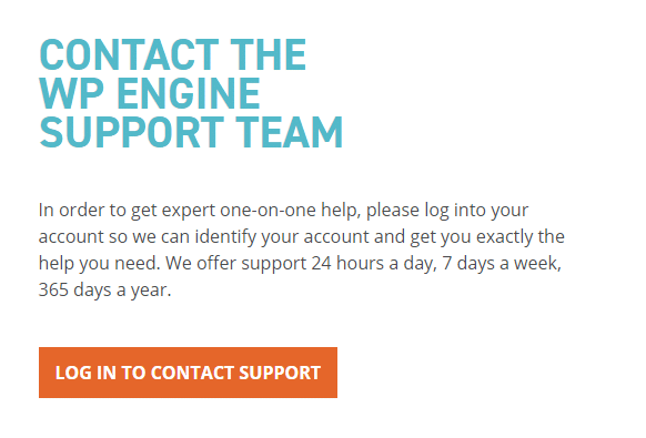 WPEngine offers 24/7 support from within your account