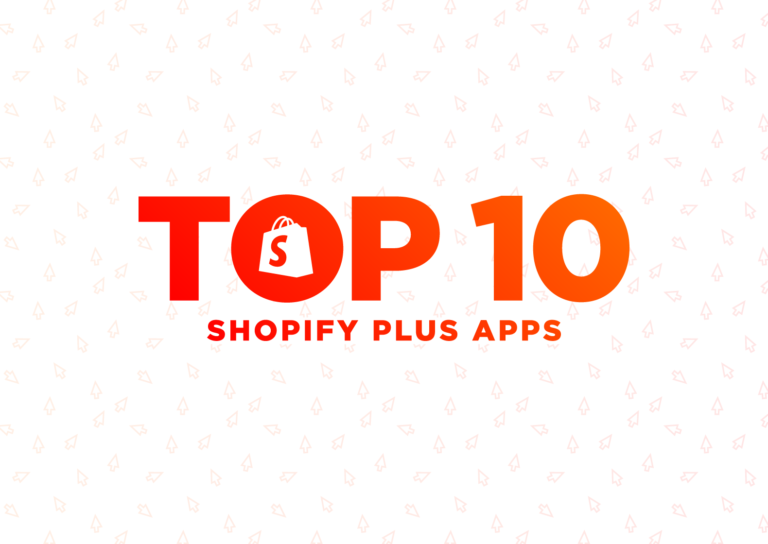 Top 10 Shopify Plus Apps for Major Enterprises
