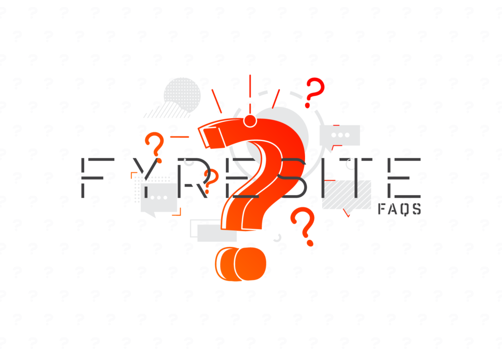 Frequently Asked Questions: Fyresite Answers Your Burning Questions