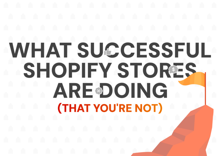 What Successful Shopify Stores Do (That You Aren’t) 2024
