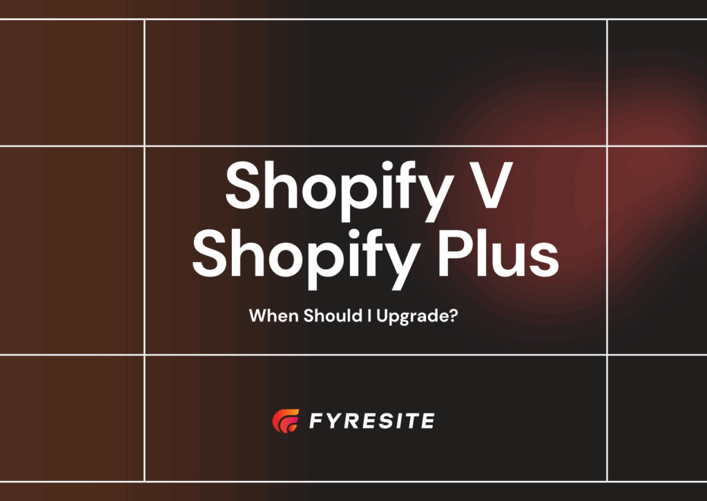 Shopify vs Shopify Plus: Is Time to Upgrade?