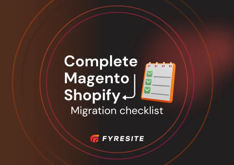 Complete Magento to Shopify Migration Checklist for 2026