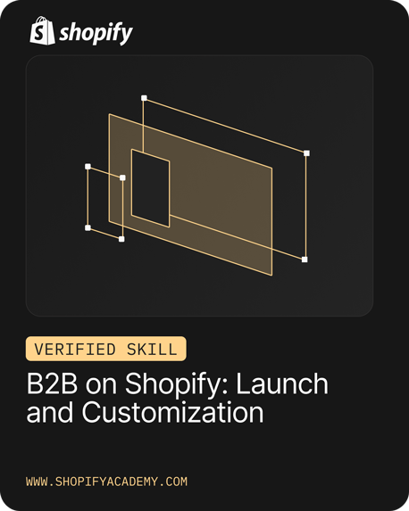 B2B on Shopify: Launch and Customization. Shopify Verified Skils Badge. Shopify Verified Skils Badge for Fyresite