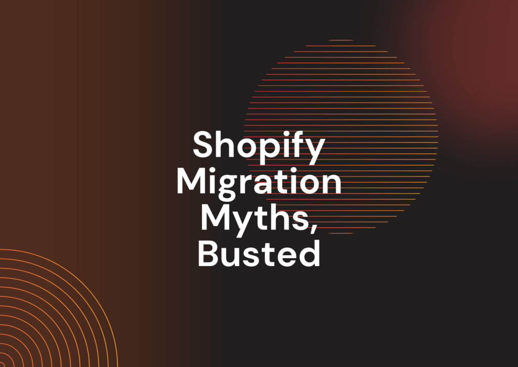 Busting Common Shopify Migration Myths Featured Image
