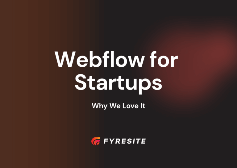 Why We Recommend Webflow for Startups