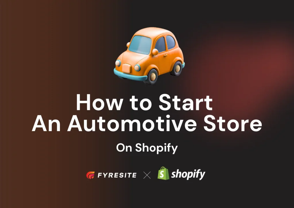 How to Start an Automotive Ecommerce Store on Shopify: Step-by-Step Setup, Fitment, Costs, and Marketing