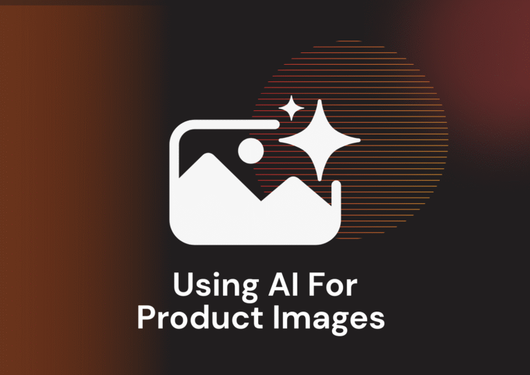 Using AI for ECommerce Product Images (+Tools)