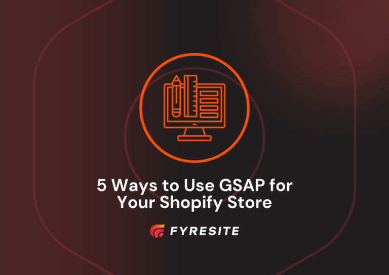 5 Ways to Use GSAP for Your Shopify Store