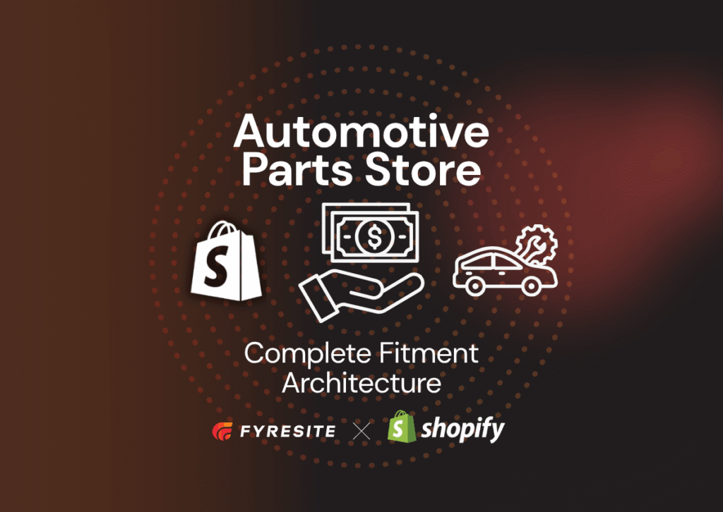 Shopify Automotive Parts Store Setup: Complete Fitment Architecture Blueprint