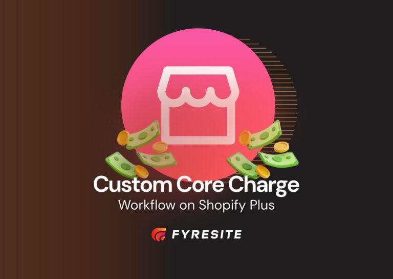 Building a Custom Core Charge Workflow on Shopify Plus: A Developer’s Implementation Guide