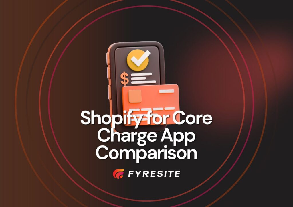 Shopify Core Charge App Comparison: Which Solution Handles Refundable Deposits Best