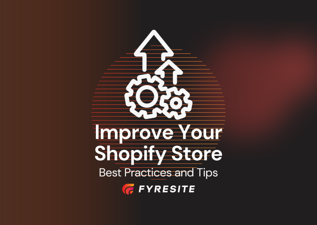 Top Ways to Improve Your Existing Shopify Store