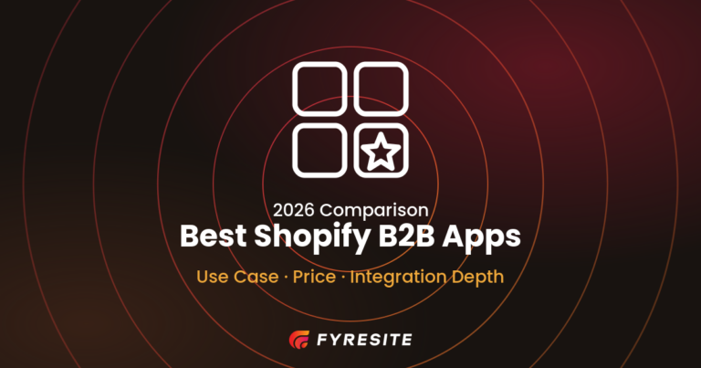 Best Shopify B2B Apps in 2026: Compared by Use Case, Price, and Integration Depth
