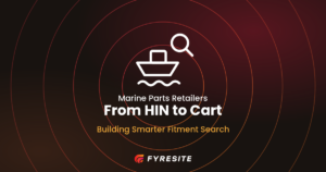 From HIN to Cart: Building Smarter Fitment Search for Marine Parts Retailers