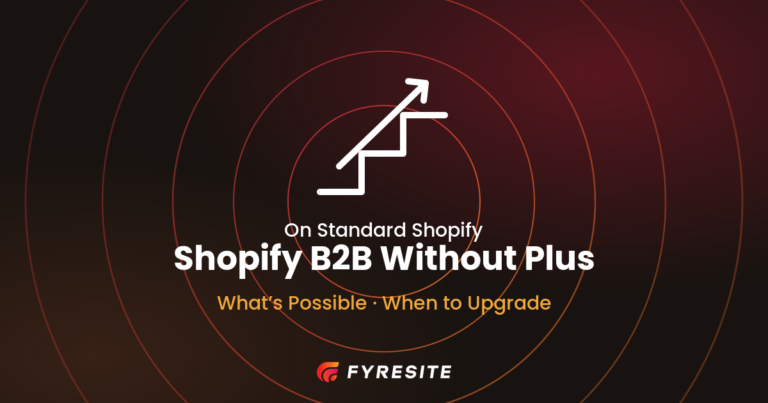 Shopify B2B Without Plus: What’s Actually Possible on Standard Shopify (and When to Upgrade)