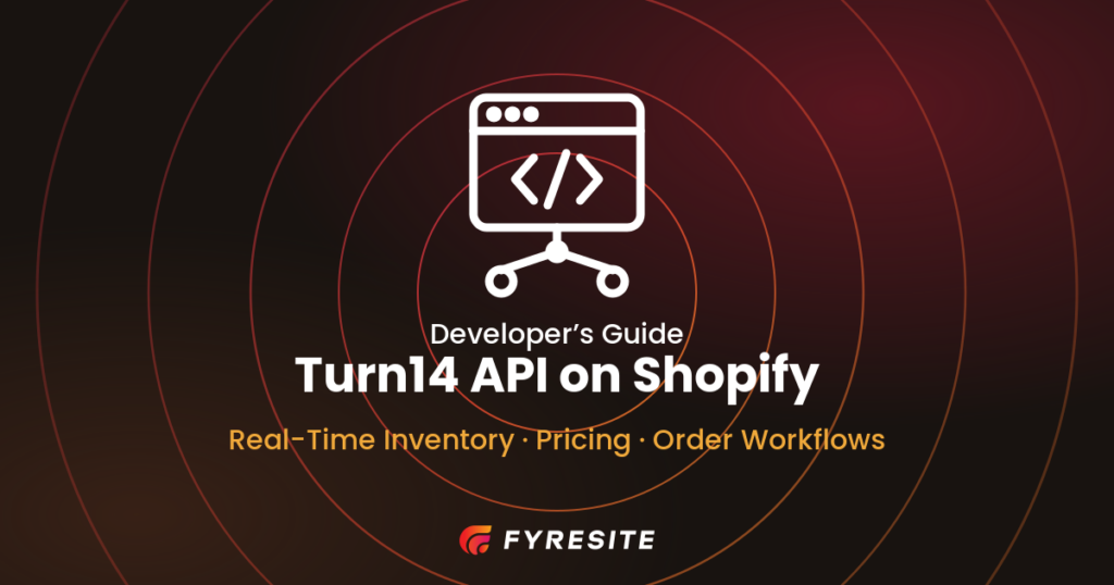 Turn14 API on Shopify: A Developer’s Guide to Real-Time Inventory, Pricing, and Order Workflows