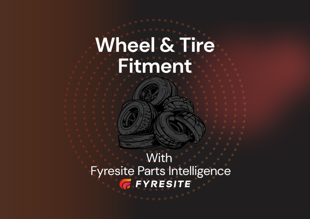 Year Make Model Fitment Wheel and Tire | Fyresite Parts Intelligence