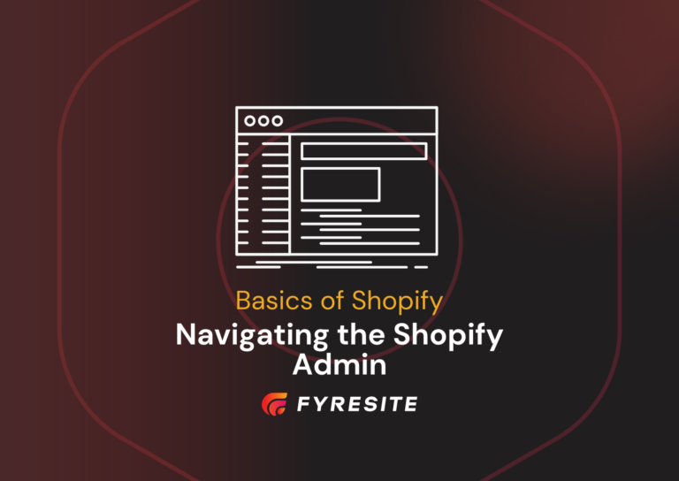 Basics of Shopify: Navigating the Shopify Admin