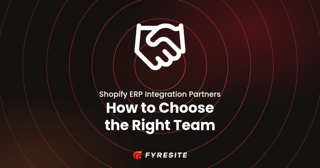 Shopify ERP Integration Partner: How to Choose the Right Team