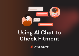 Using AI Chat to Check Fitment and Help Customers Buy